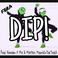 DIP! [Prod. khroam]