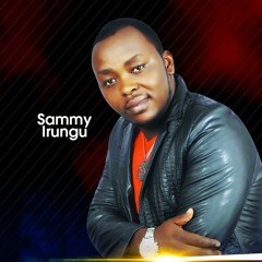The Best of Sammy Irungu 2019 by Megastar Entertainment