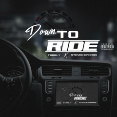 Down To Ride (Ft. $teven Cannon)