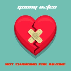 Not Changing For Anyone