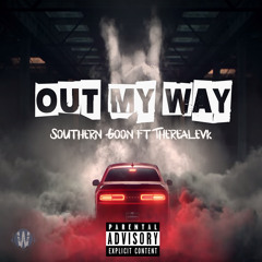 Out My Way ft TheRealEvk