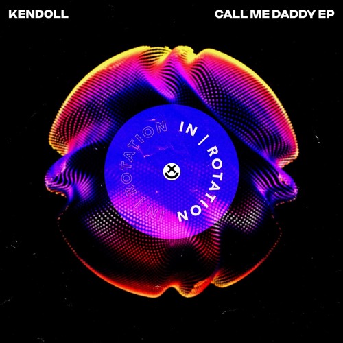 Kendoll - Call Me Daddy