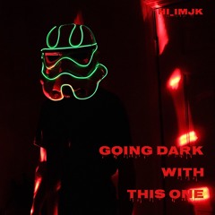 Going Dark With This One