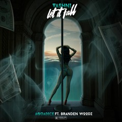 Let it Fall ft. Branden Woodz (Prod The Aquadice)
