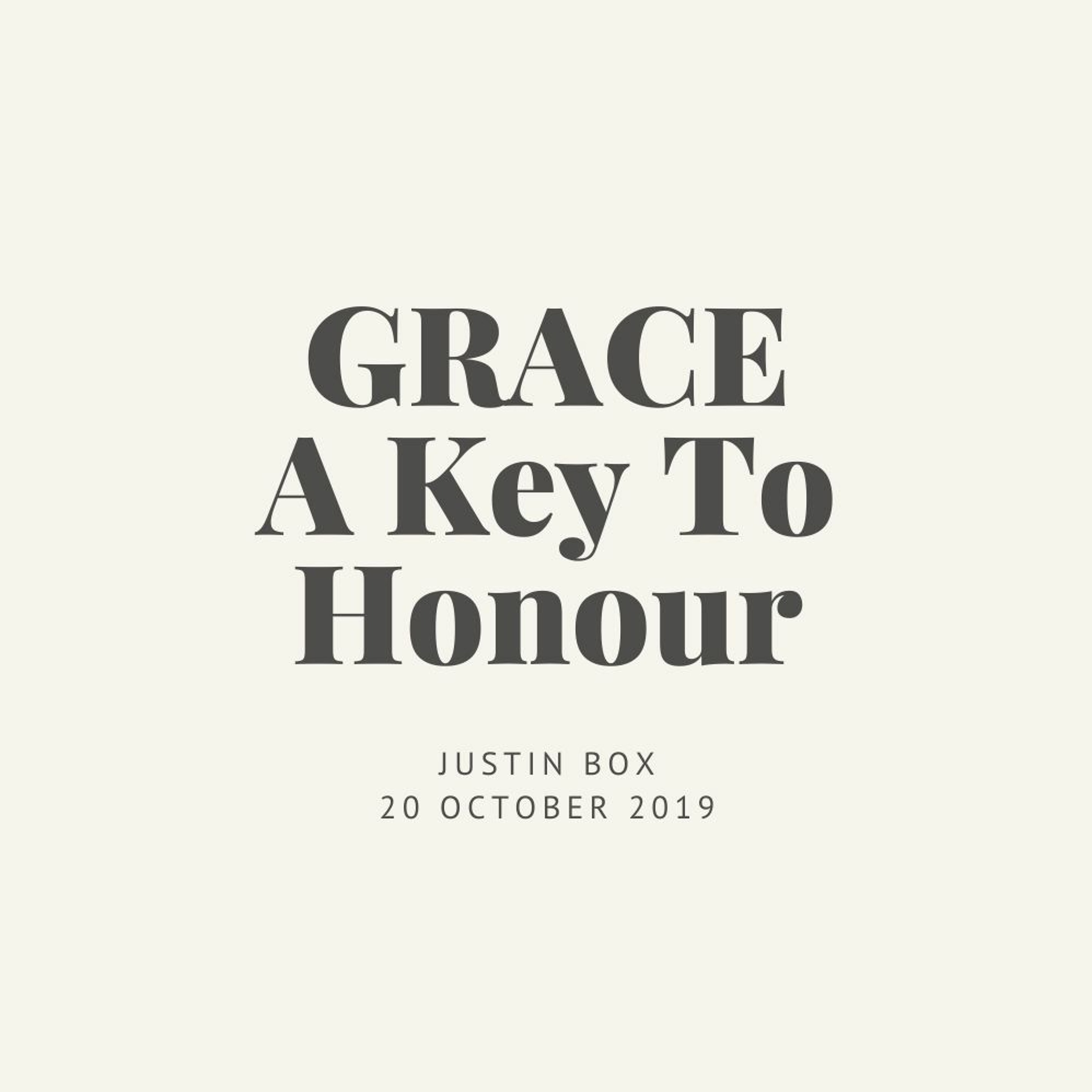 GRACE A Key To Honour. Justin Box // 20.10.19