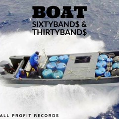 ''BOAT'' SixtyBand$ & ThirtyBand$