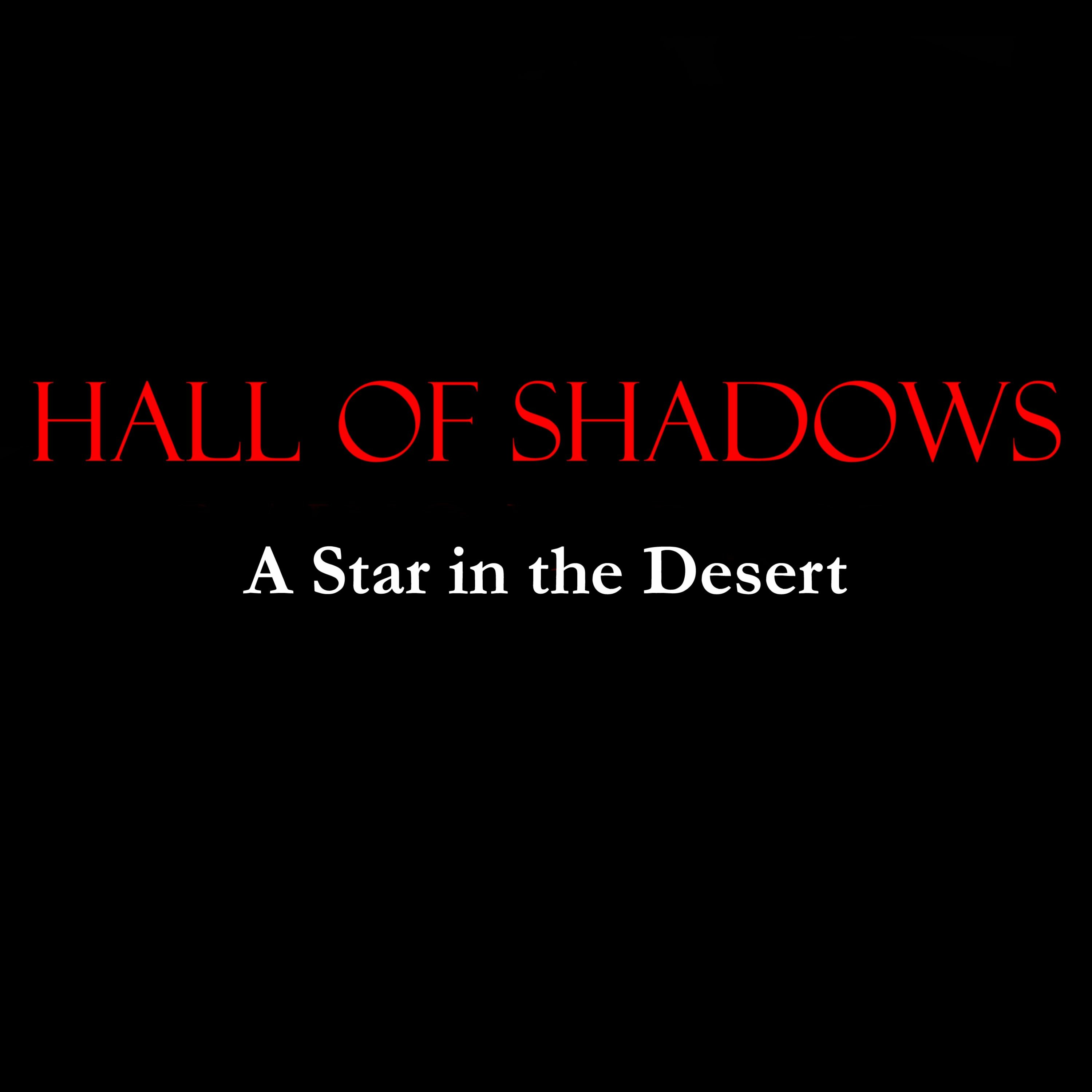 Hall Of Shadows - A Star In The Desert