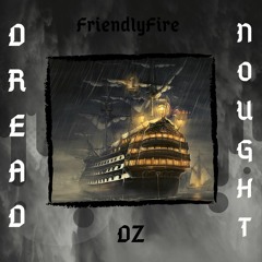 Dreadnought (ft. DZ)
