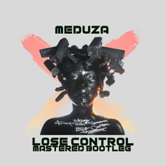 Meduza x Becky Hill x Goodboys - Lose Control (Mastered Mix)