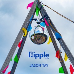 Jason Tay - Ripple 2019