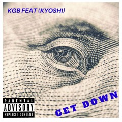 K.G.B - Get Down (Feat. Kyoshi)