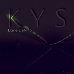 Dane DeNiro - KYS