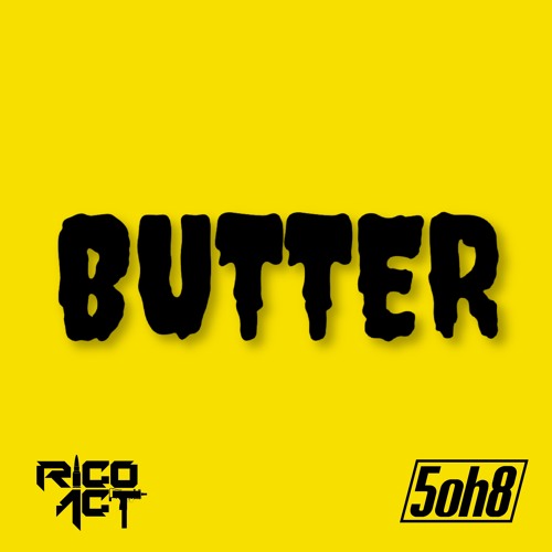 5oh8 - Butter (feat. Rico Act) by 5oh8 | Free Listening on ...