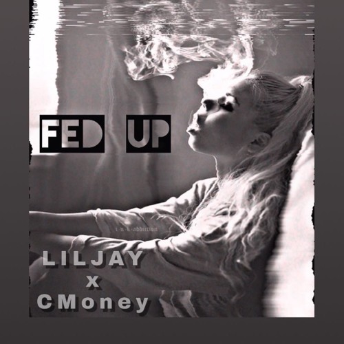 FED UP Ft. CMoney