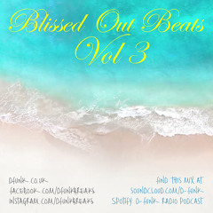 D-Funk presents... 'Blissed Out Beats Vol 3' [Free Chill Out Mix]