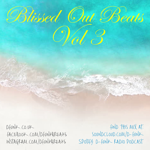 D-Funk presents... 'Blissed Out Beats Vol 3' [Free Chill Out Mix]