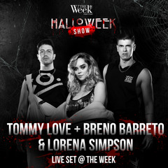 Tommy Love, Breno Barreto & Lorena Simpson - Live @ The Week, Halloweek 2019