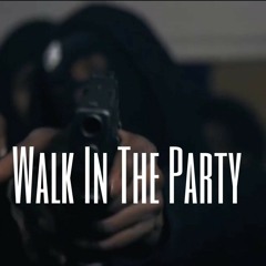 Walk In The Party- Vee Eye Mhf x Ruga Da G x Chic Muu x Ron Suno