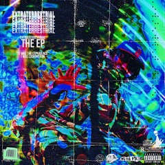 EXTRATERRESTRIAL (Prod. by Trvpyyy) [CRANK!!]