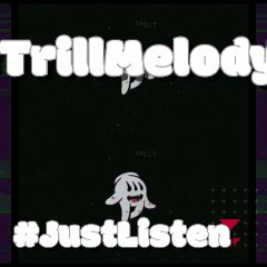 #TrillMelody
