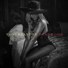 Deadwood  Toni Braxton- (Derek Coan Re Edit)