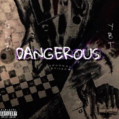 GETRICHZAY - DANGEROUS feat. YBT