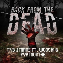FYB J Mane & Wooski - Back From The Dead Ft FYB Montae (Prod By Digi.Beats)