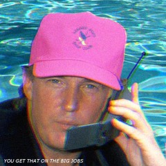 You Get That On The Big Jobs