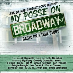 Posse On Broadway Feat "Tha Compound Affiliates" Prod By Jak Da Mak Scratches By Dj Needles