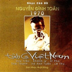 Nhạc Chủ Đề 1970- Tình Ca Việt Nam - Thu Âm Trước 1975