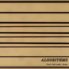 Algorithms (Prod. SEVAN- Fcker teeth)