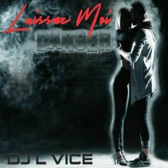 DJ L VICE - LAISSEZ MOI DANSER (REMIX MASHUP)
