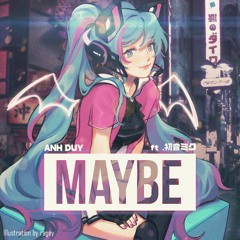 Maybe (feat. Hatsune Miku)