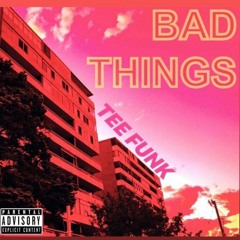 BAD THINGS (@NikoTorres & @BudoFunk)