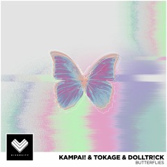 KAMPAI! & Tokage & dolltr!ck - Butterflies