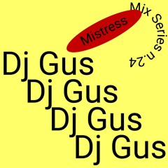 Mistress Mix Series n.24 - Dj Gus
