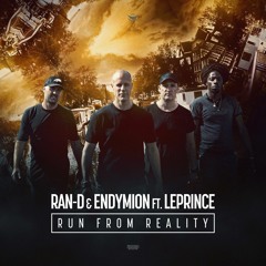 Ran - D & Endymion Ft. LePrince - Run From Reality