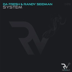 Da Fresh & Randy Seidman - System (Revolt Music)