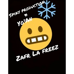 Zafr La Freeze ( Yo'An & Spiky Prod ) Full Release 7 novembre