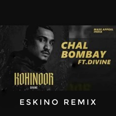 Chal Bombay - Divine (Eskino Remix)