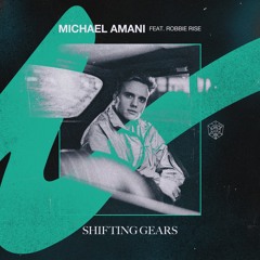 Michael Amani (feat. Robbie Rise) - Shifting Gears