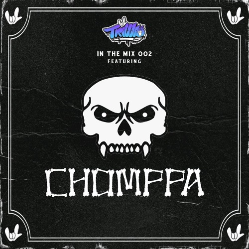 Trillvo In The Mix 002: CHOMPPA