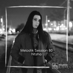 Melodik Sessions 80 - Ntsha