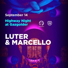 Luter & Marcello — Highway Night @ Gazgolder (Moscow) — 14.09.2019