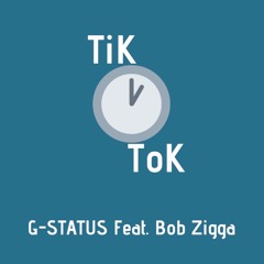 Tik Tok (featuring Bob Zigga)