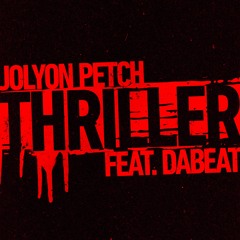 Jolyon Petch ft. Dabeat - Thriller