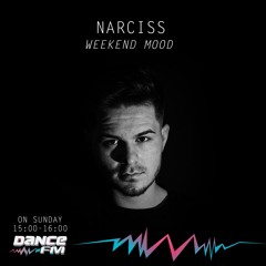 Narciss @ DanceFM Weekend Mood - 10 August 2019