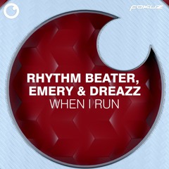 Rhythm Beater, Emery, Dreazz "When I Run"