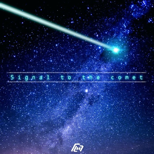 Signal to the comet