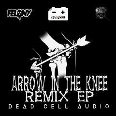 Felony x Poisonouz - Arrow In The Knee (Savid X StayFro5tii Remix)
